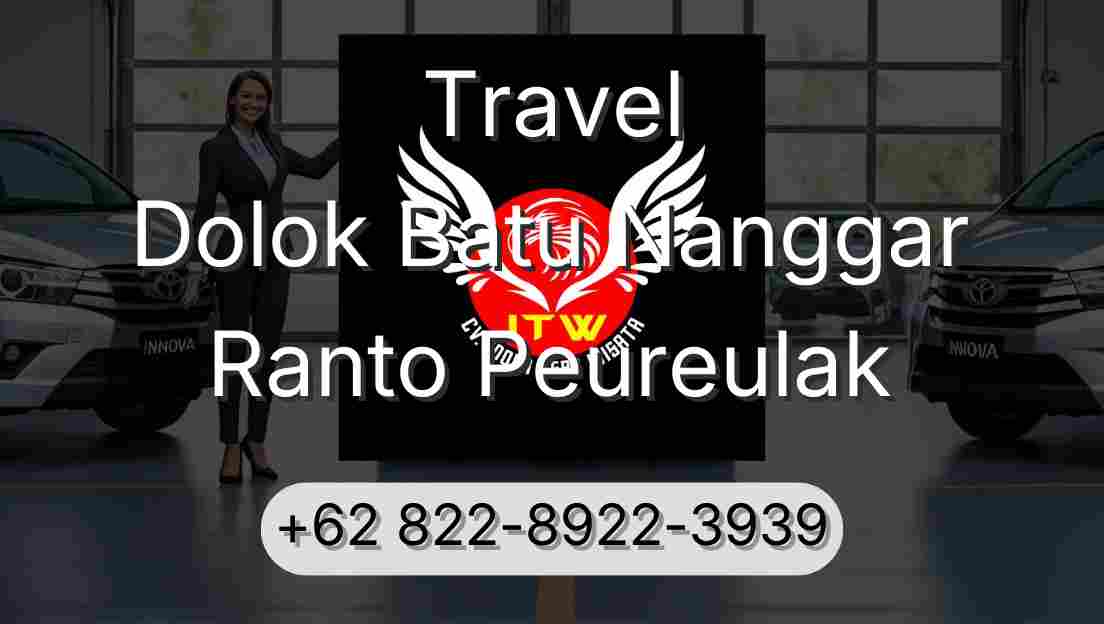 Travel Dolok Batu Nanggar Ranto Peureulak