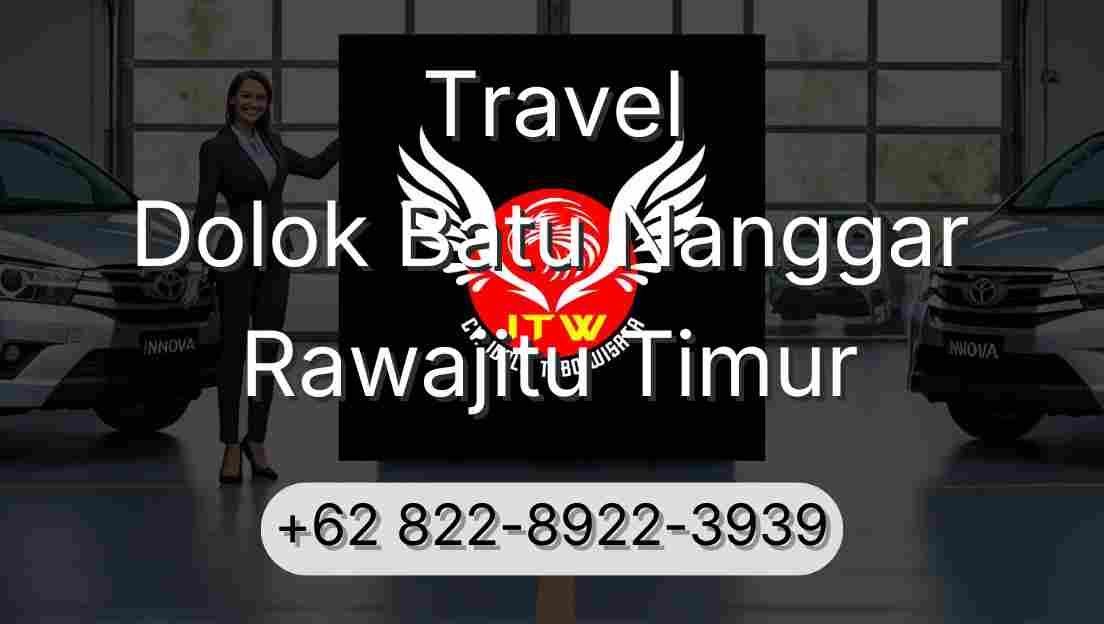 Travel Dolok Batu Nanggar Rawajitu Timur