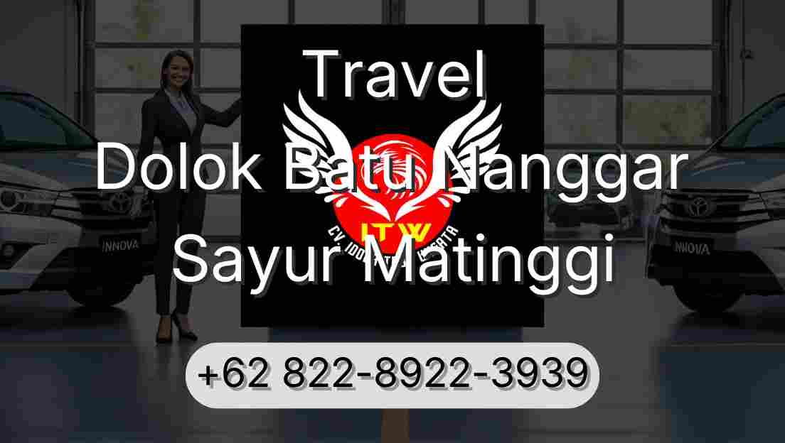 Travel Dolok Batu Nanggar Sayur Matinggi