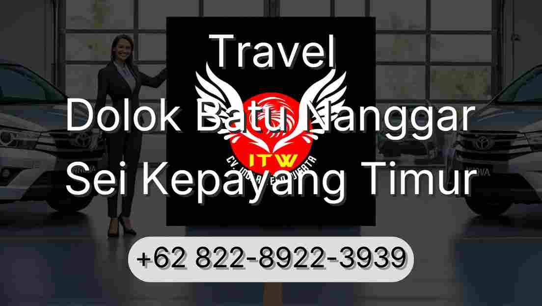 Travel Dolok Batu Nanggar Sei Kepayang Timur