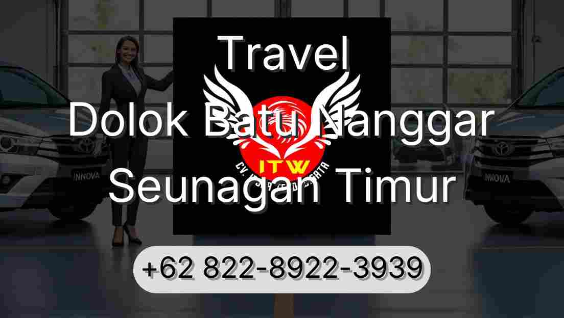 Travel Dolok Batu Nanggar Seunagan Timur