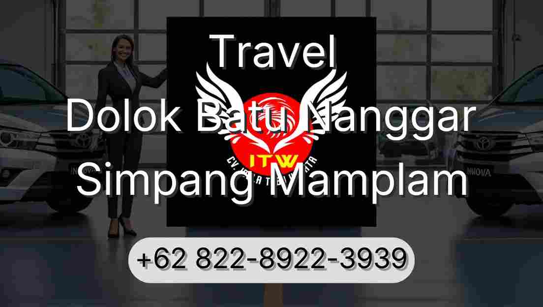 Travel Dolok Batu Nanggar Simpang Mamplam