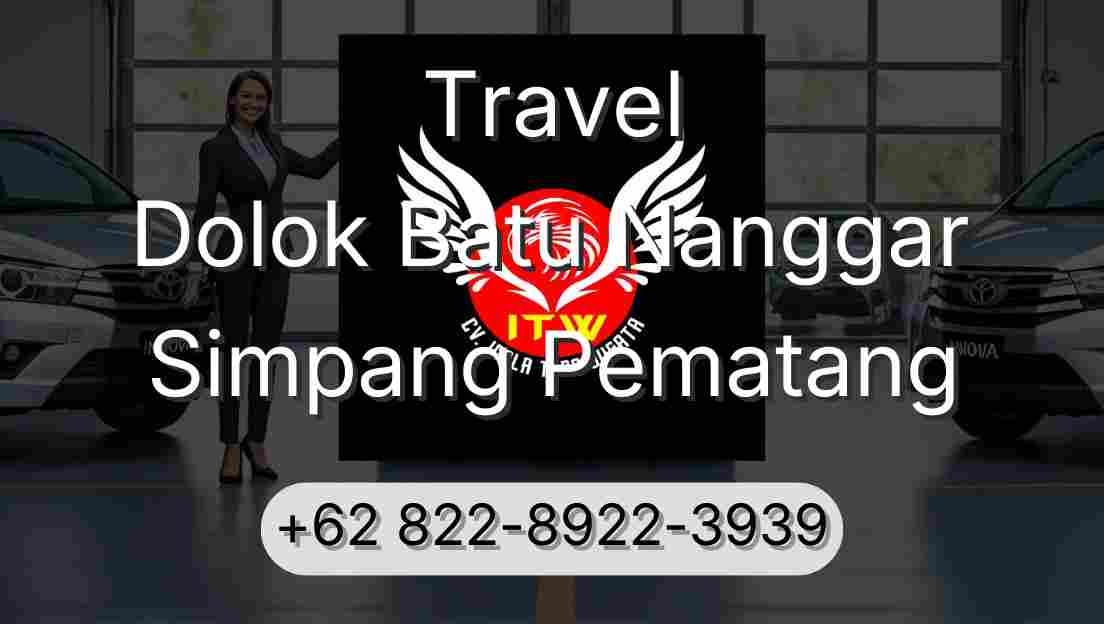 Travel Dolok Batu Nanggar Simpang Pematang
