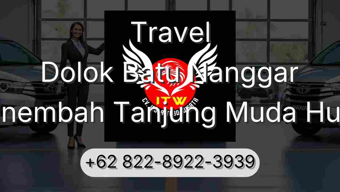 Travel Dolok Batu Nanggar Sinembah Tanjung Muda Hulu