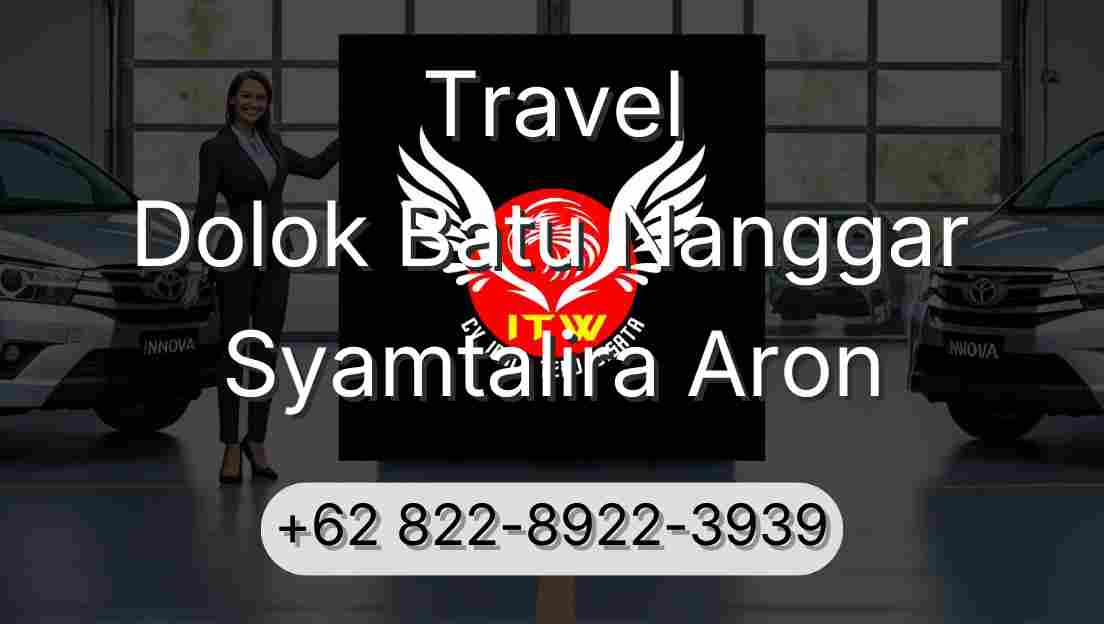 Travel Dolok Batu Nanggar Syamtalira Aron