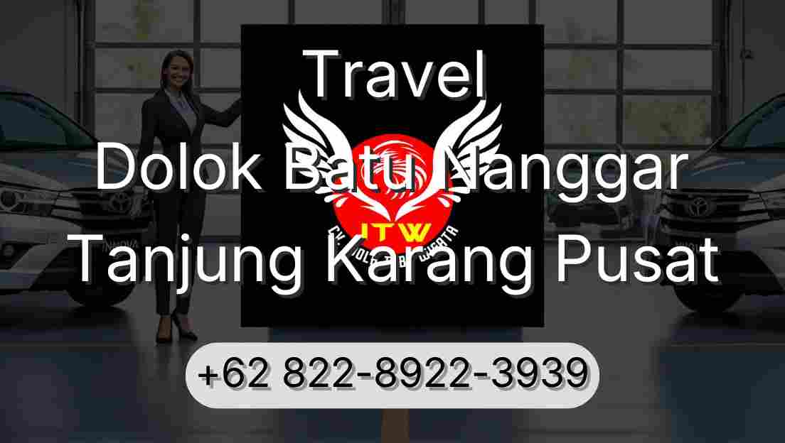 Travel Dolok Batu Nanggar Tanjung Karang Pusat