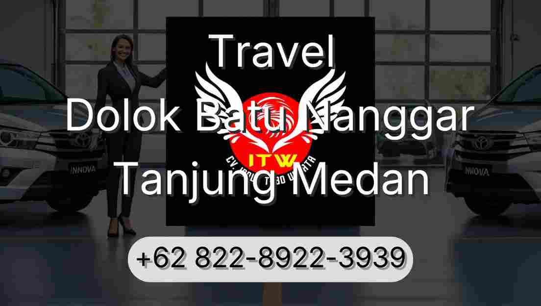 Travel Dolok Batu Nanggar Tanjung Medan