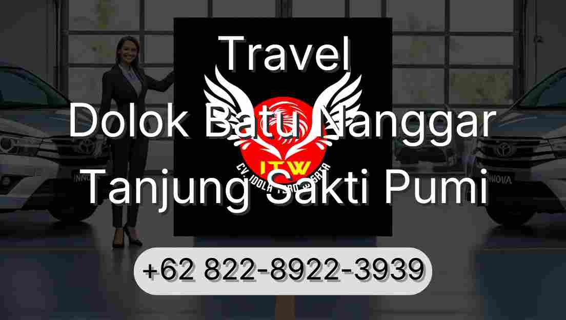 Travel Dolok Batu Nanggar Tanjung Sakti Pumi