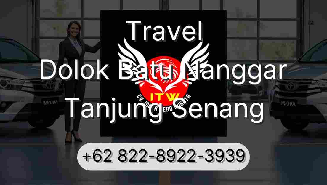 Travel Dolok Batu Nanggar Tanjung Senang