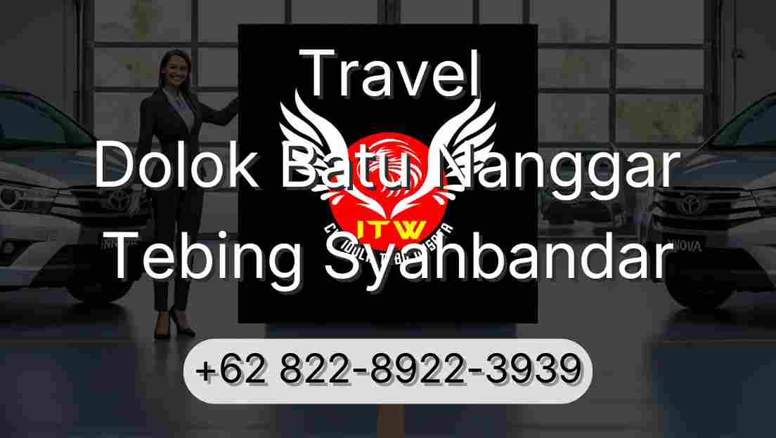 Travel Dolok Batu Nanggar Tebing Syahbandar