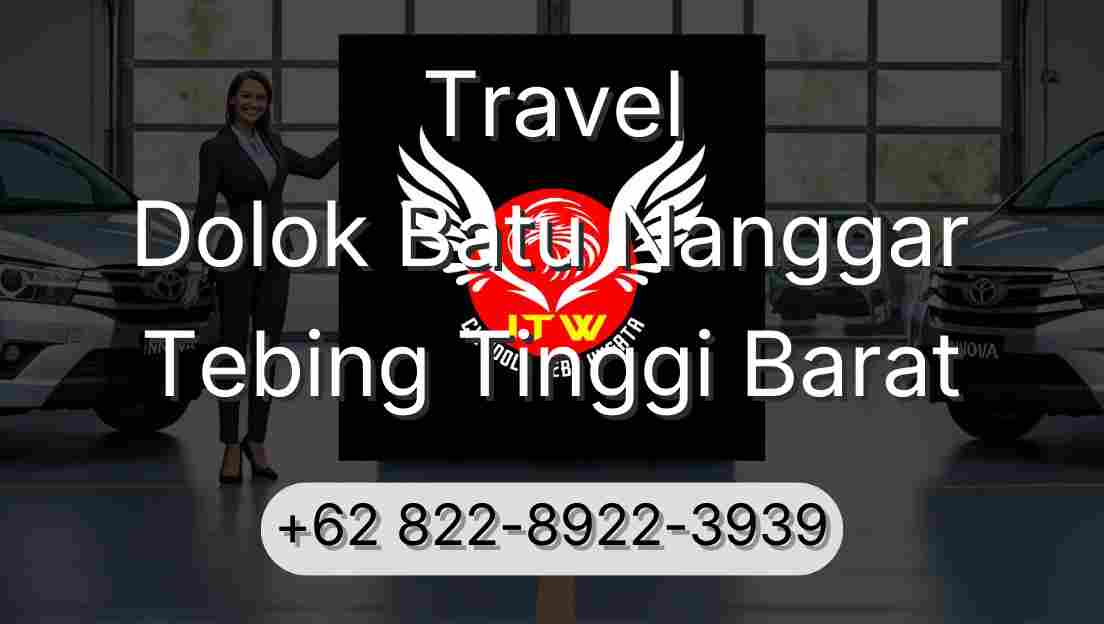Travel Dolok Batu Nanggar Tebing Tinggi Barat