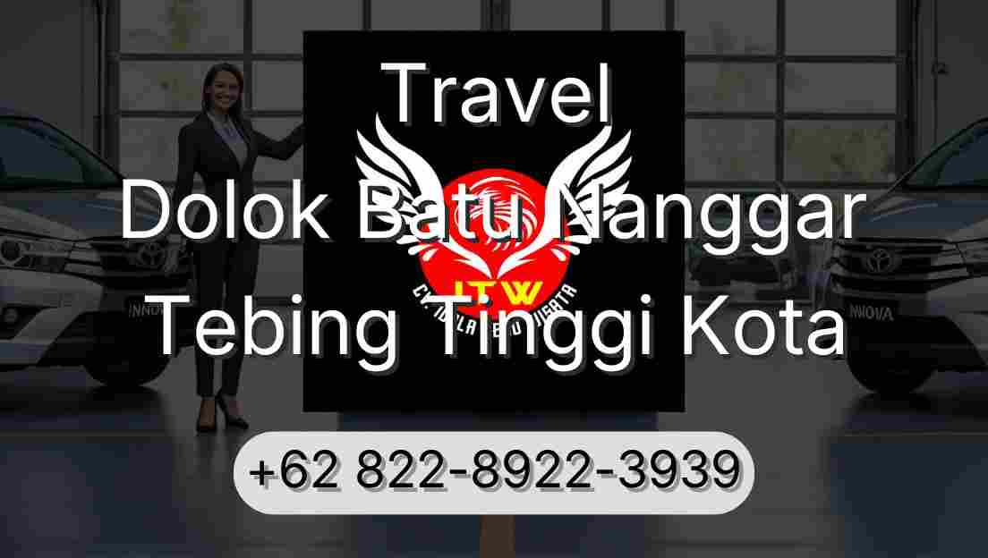 Travel Dolok Batu Nanggar Tebing Tinggi Kota