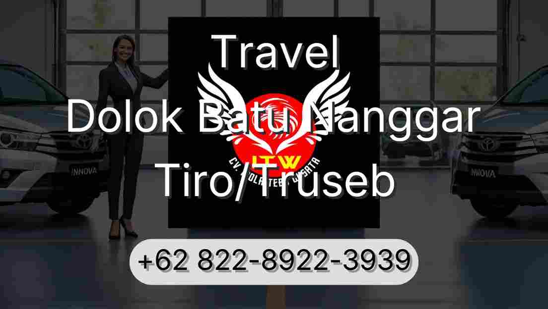 Travel Dolok Batu Nanggar Tiro/Truseb