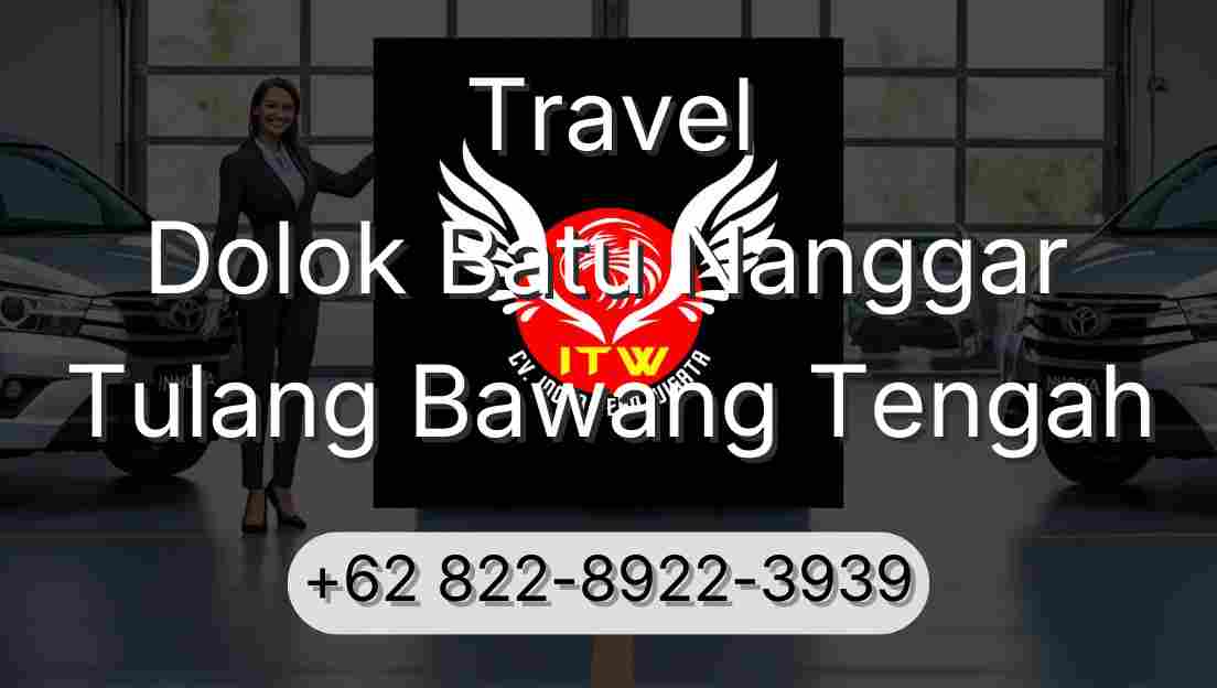Travel Dolok Batu Nanggar Tulang Bawang Tengah