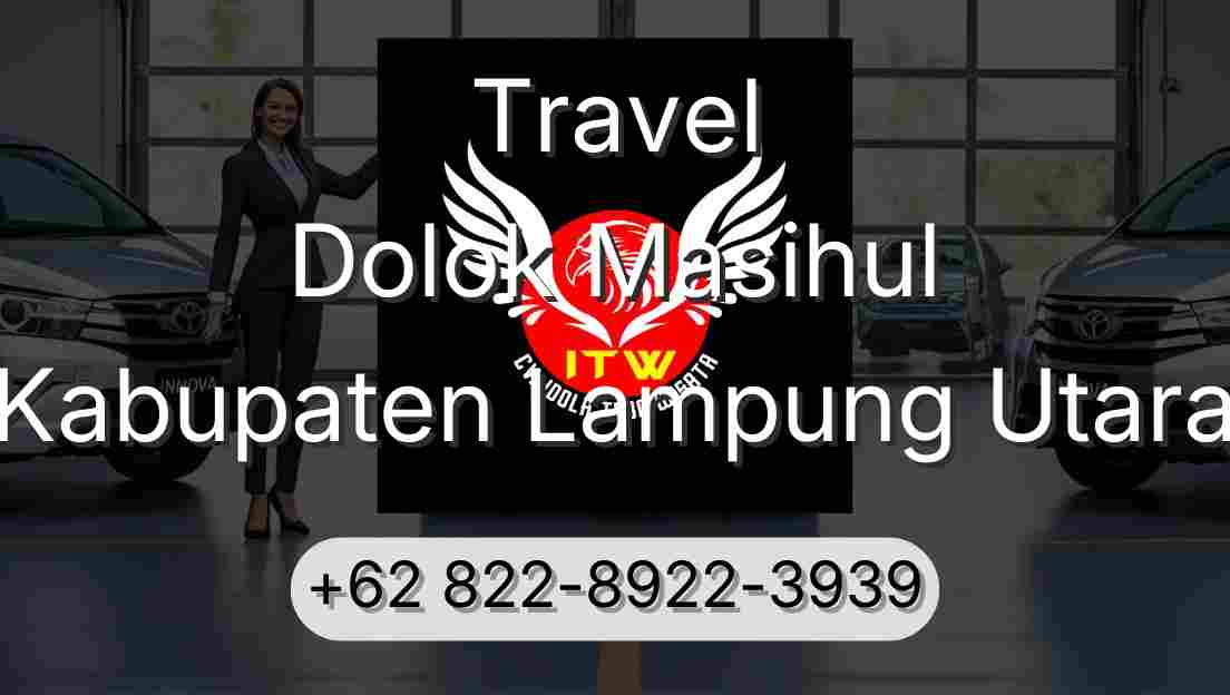 Travel Dolok Masihul Kabupaten Lampung Utara