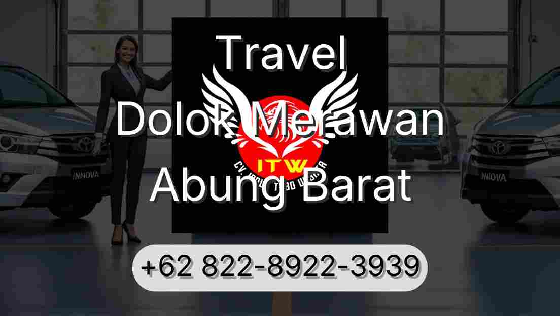 Travel Dolok Merawan Abung Barat