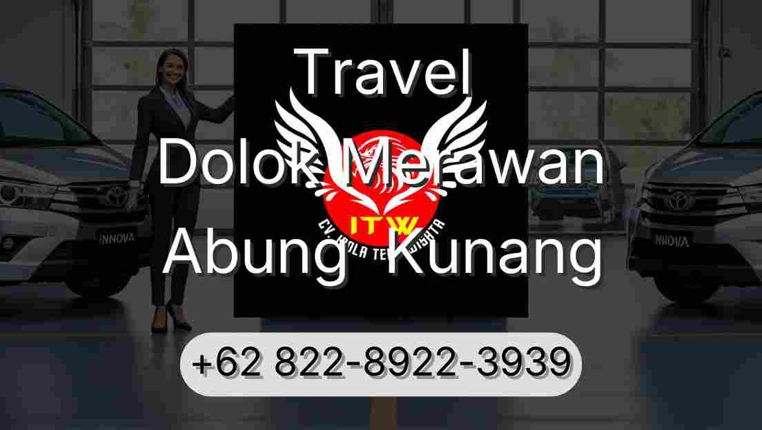 Travel Dolok Merawan Abung  Kunang