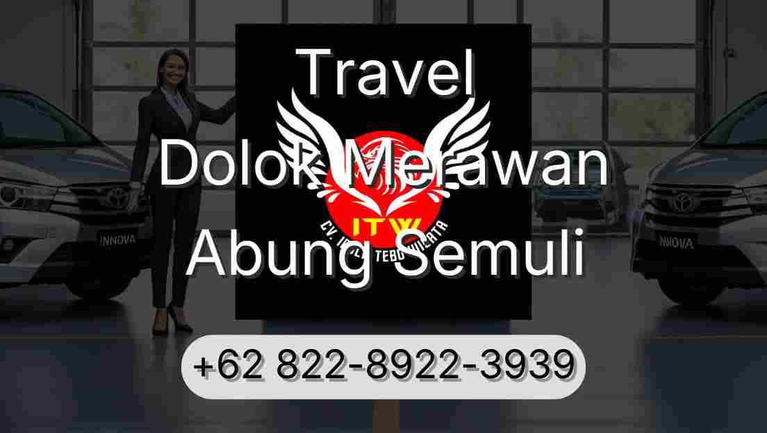 Travel Dolok Merawan Abung Semuli
