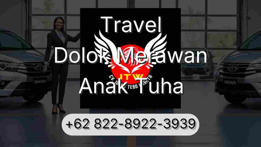 Travel Dolok Merawan Anak Tuha