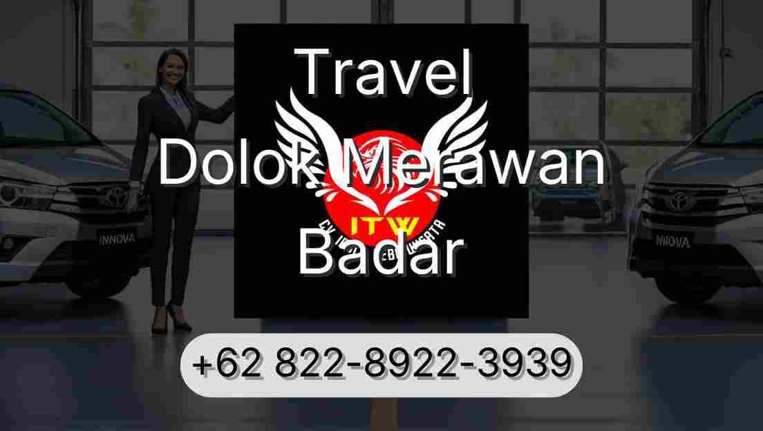Travel Dolok Merawan Badar