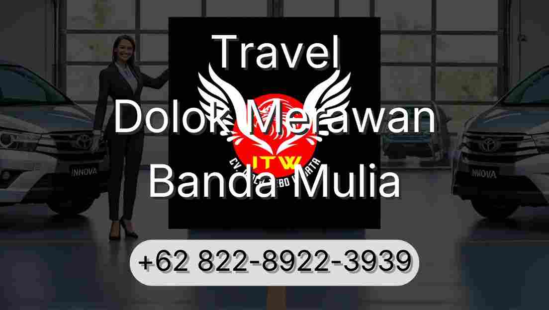 Travel Dolok Merawan Banda Mulia