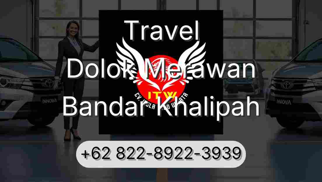 Travel Dolok Merawan Bandar Khalipah