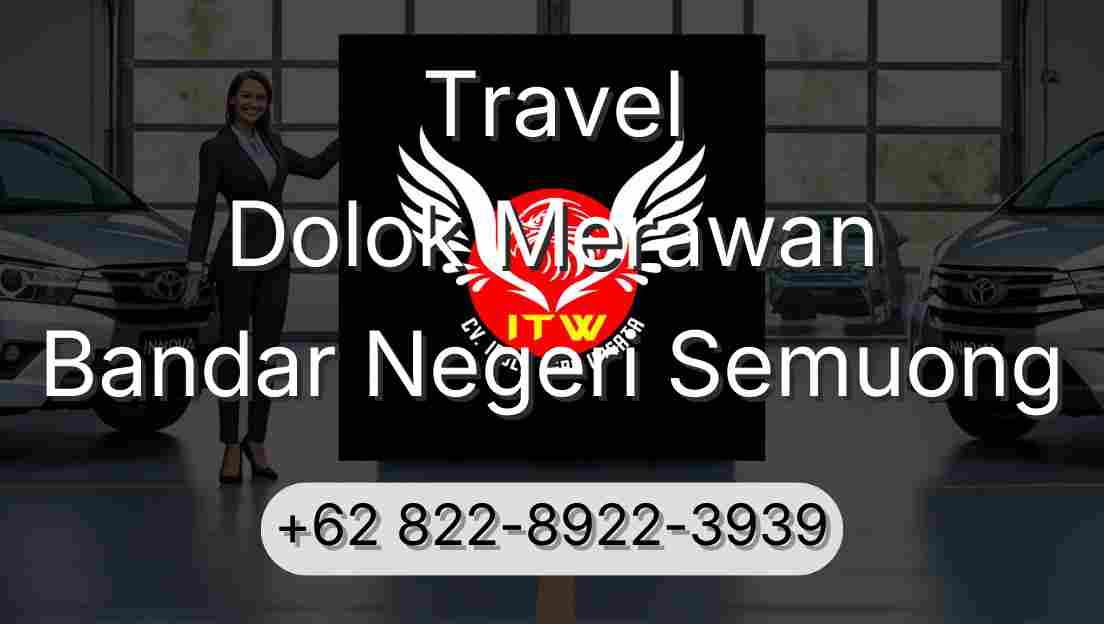 Travel Dolok Merawan Bandar Negeri Semuong