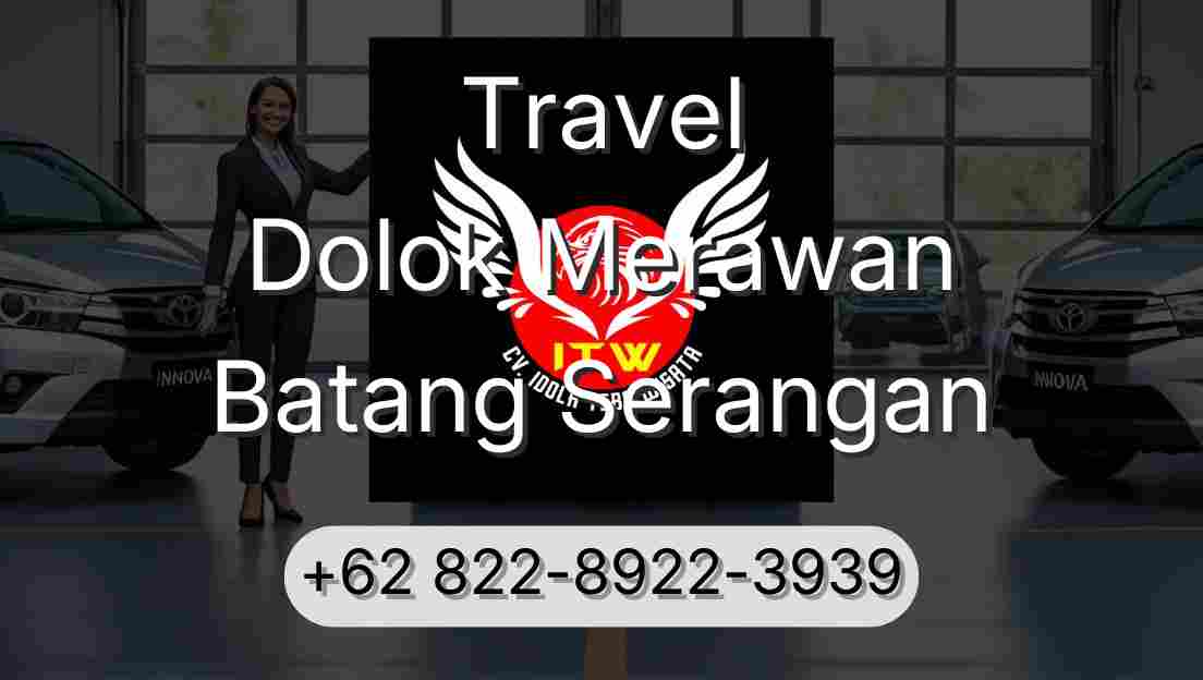 Travel Dolok Merawan Batang Serangan