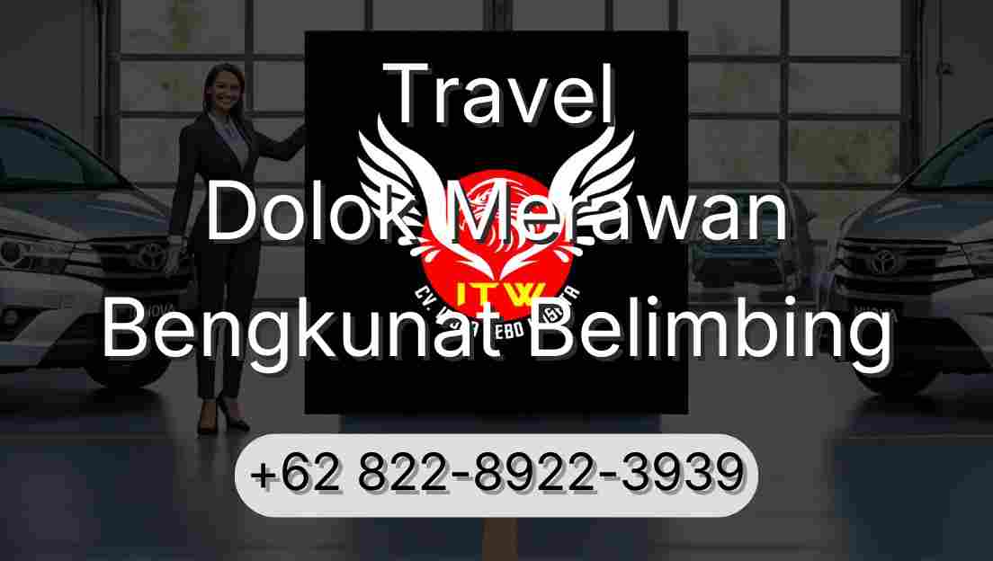 Travel Dolok Merawan Bengkunat Belimbing