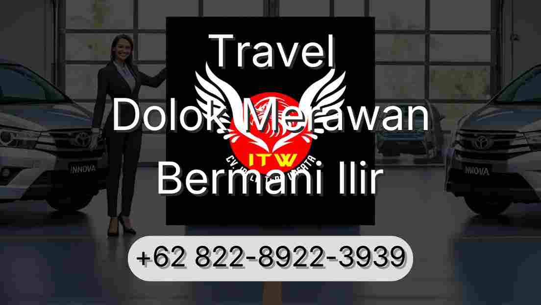 Travel Dolok Merawan Bermani Ilir