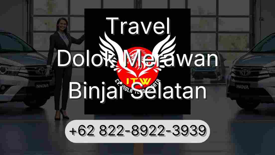 Travel Dolok Merawan Binjai Selatan