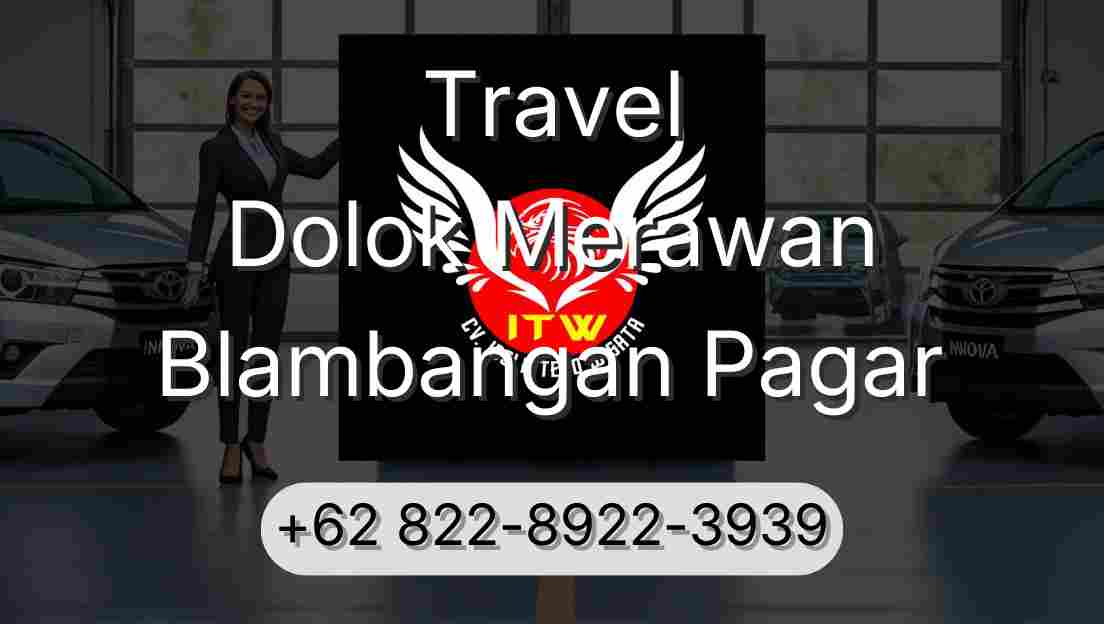 Travel Dolok Merawan Blambangan Pagar