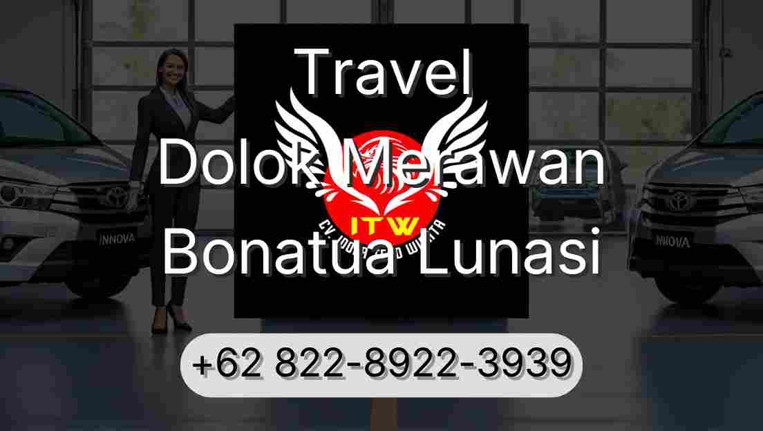 Travel Dolok Merawan Bonatua Lunasi