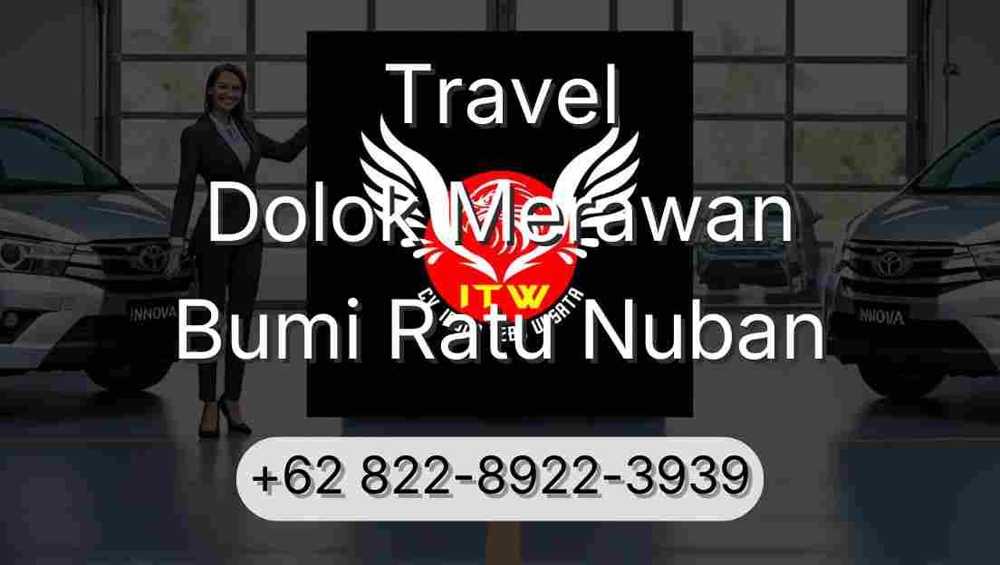 Travel Dolok Merawan Bumi Ratu Nuban