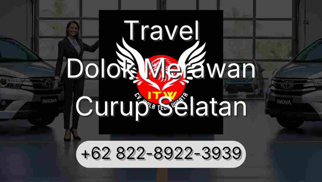 Travel Dolok Merawan Curup Selatan
