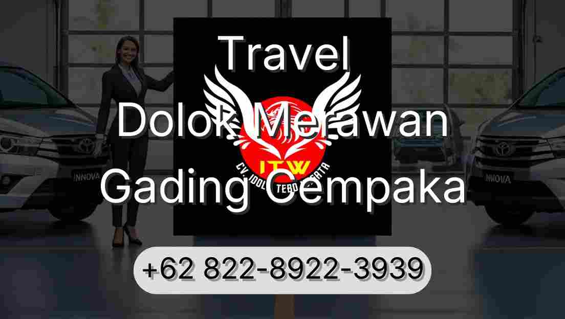 Travel Dolok Merawan Gading Cempaka