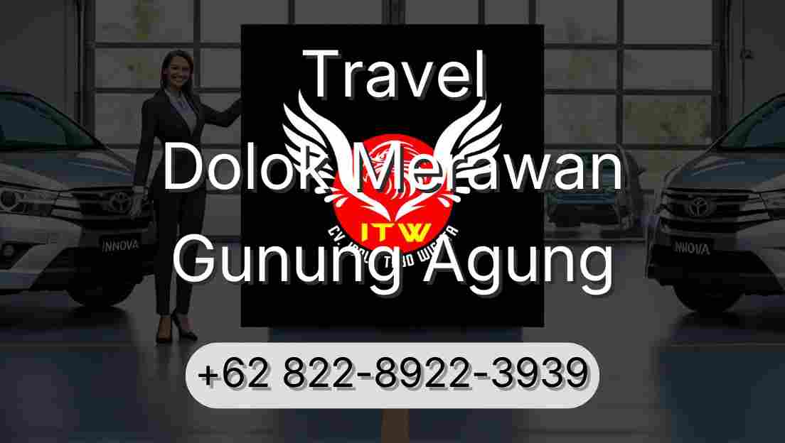 Travel Dolok Merawan Gunung Agung