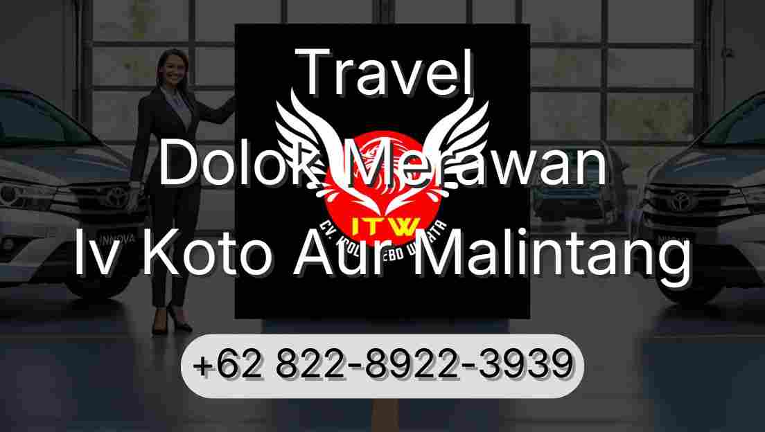Travel Dolok Merawan Iv Koto Aur Malintang