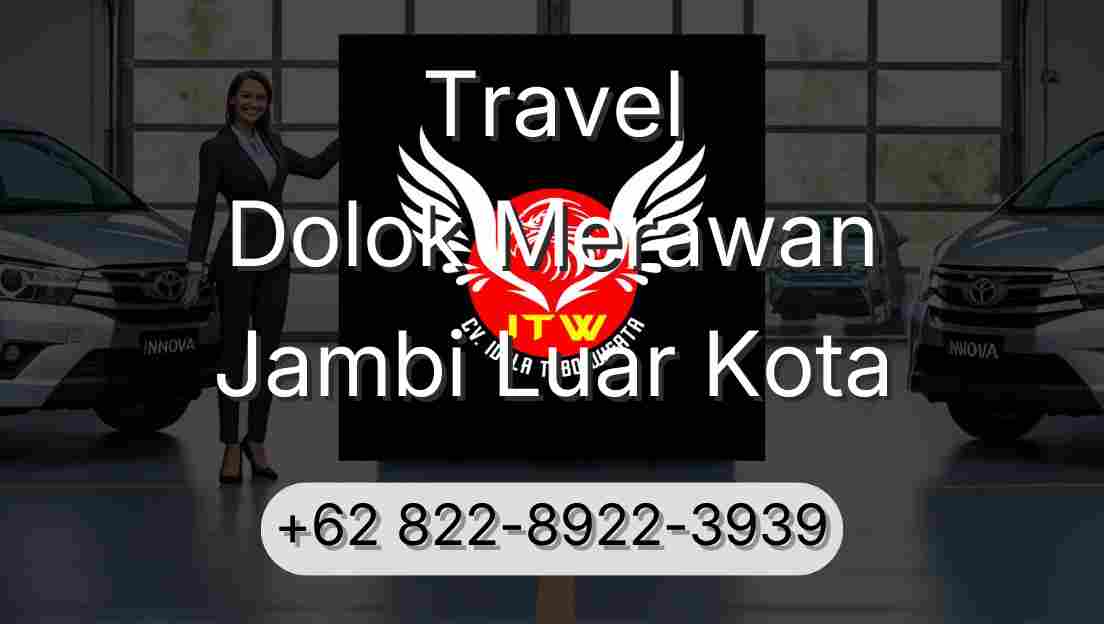 Travel Dolok Merawan Jambi Luar Kota