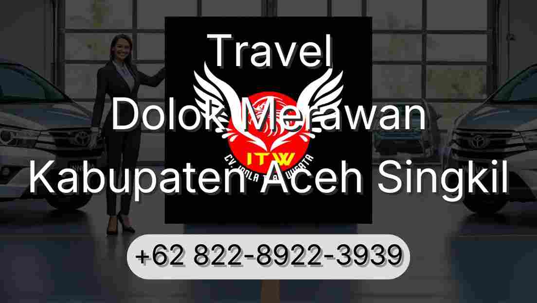 Travel Dolok Merawan Kabupaten Aceh Singkil