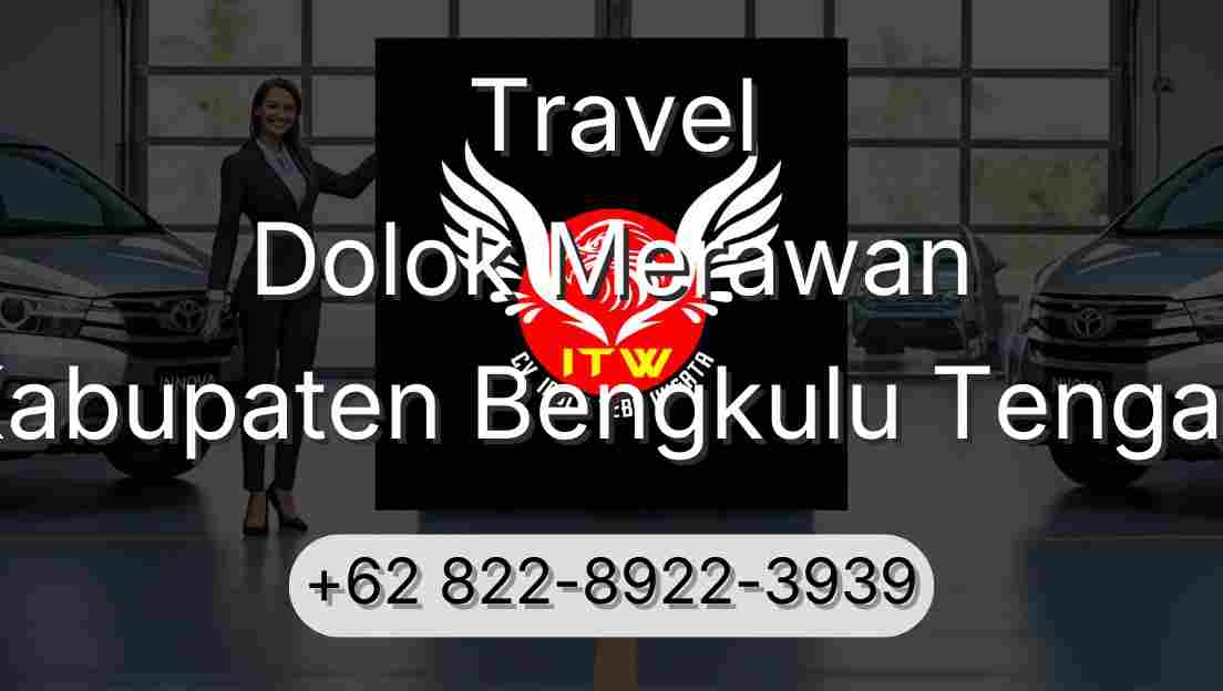 Travel Dolok Merawan Kabupaten Bengkulu Tengah