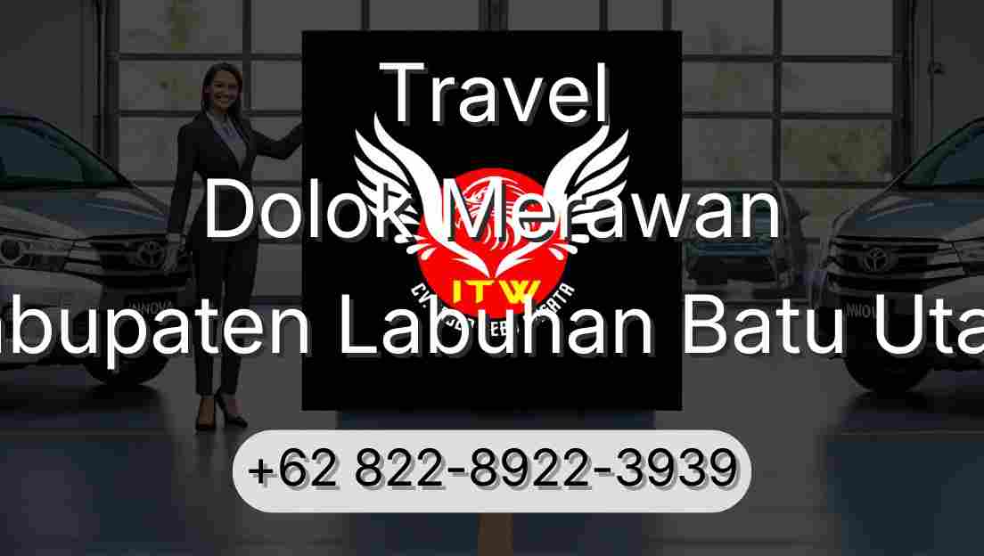 Travel Dolok Merawan Kabupaten Labuhan Batu Utara