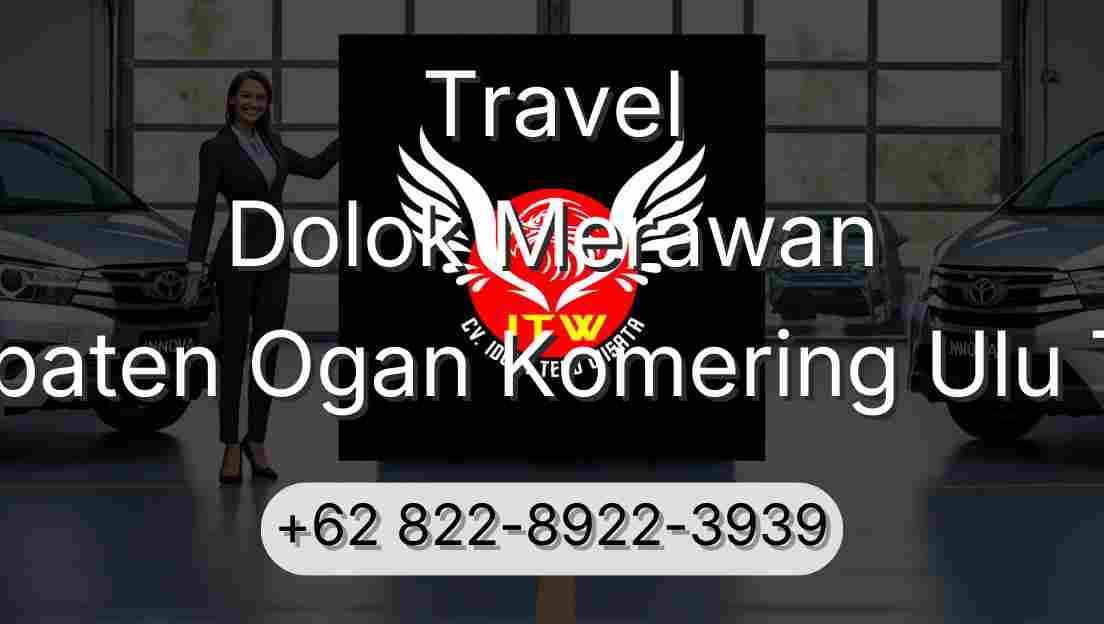 Travel Dolok Merawan Kabupaten Ogan Komering Ulu Timur