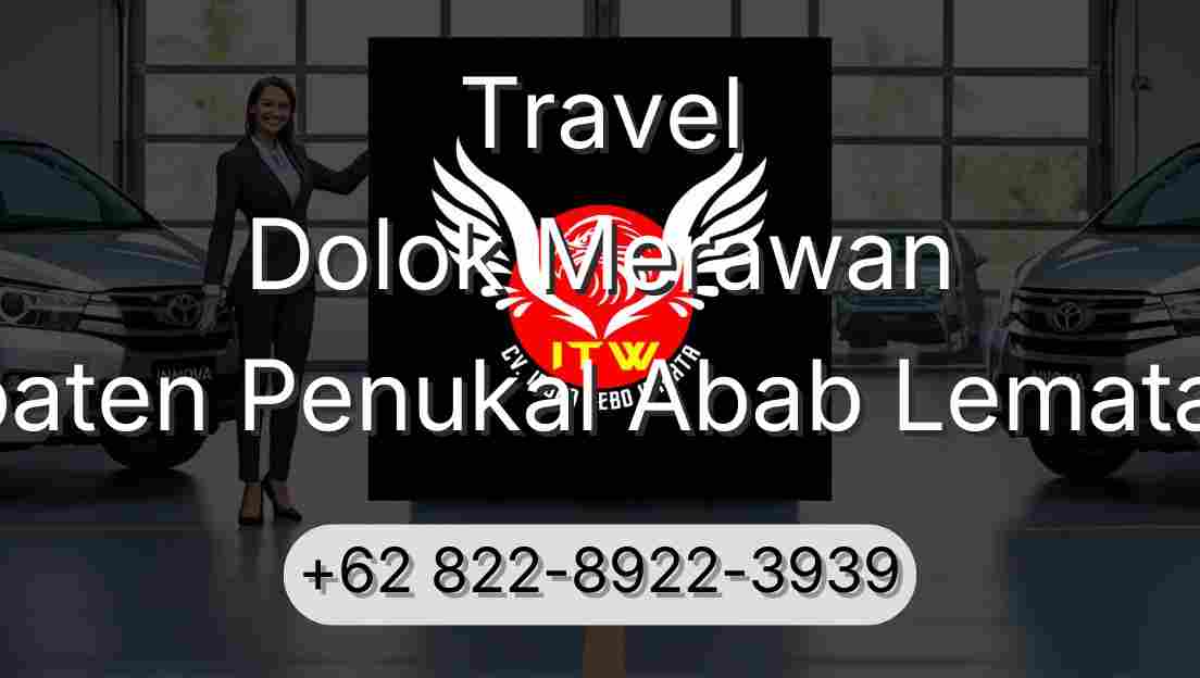 Travel Dolok Merawan Kabupaten Penukal Abab Lematang Ilir