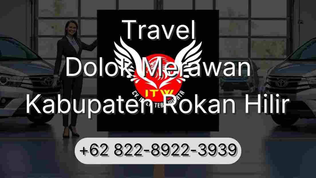 Travel Dolok Merawan Kabupaten Rokan Hilir