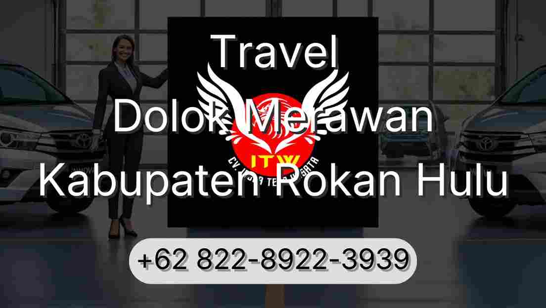 Travel Dolok Merawan Kabupaten Rokan Hulu