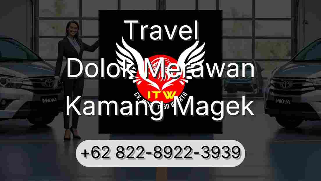 Travel Dolok Merawan Kamang Magek