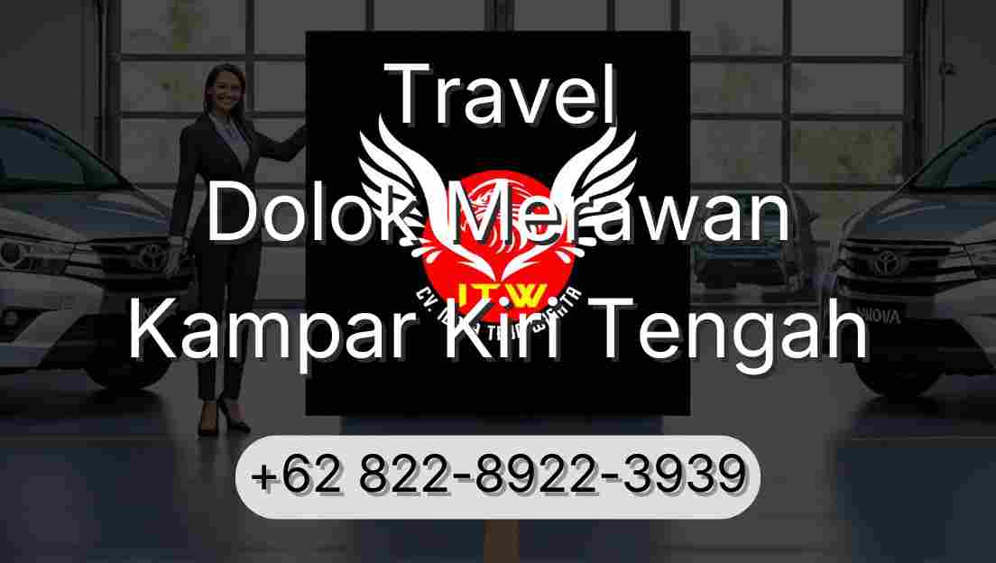 Travel Dolok Merawan Kampar Kiri Tengah