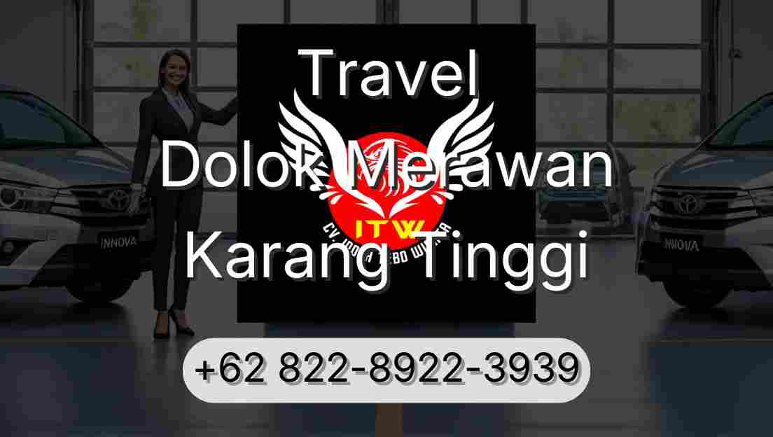 Travel Dolok Merawan Karang Tinggi