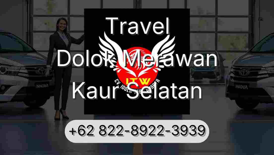 Travel Dolok Merawan Kaur Selatan